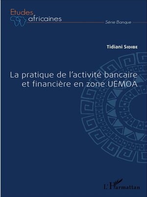 cover image of La pratique de l'activité bancaire et financière en zone UEMOA